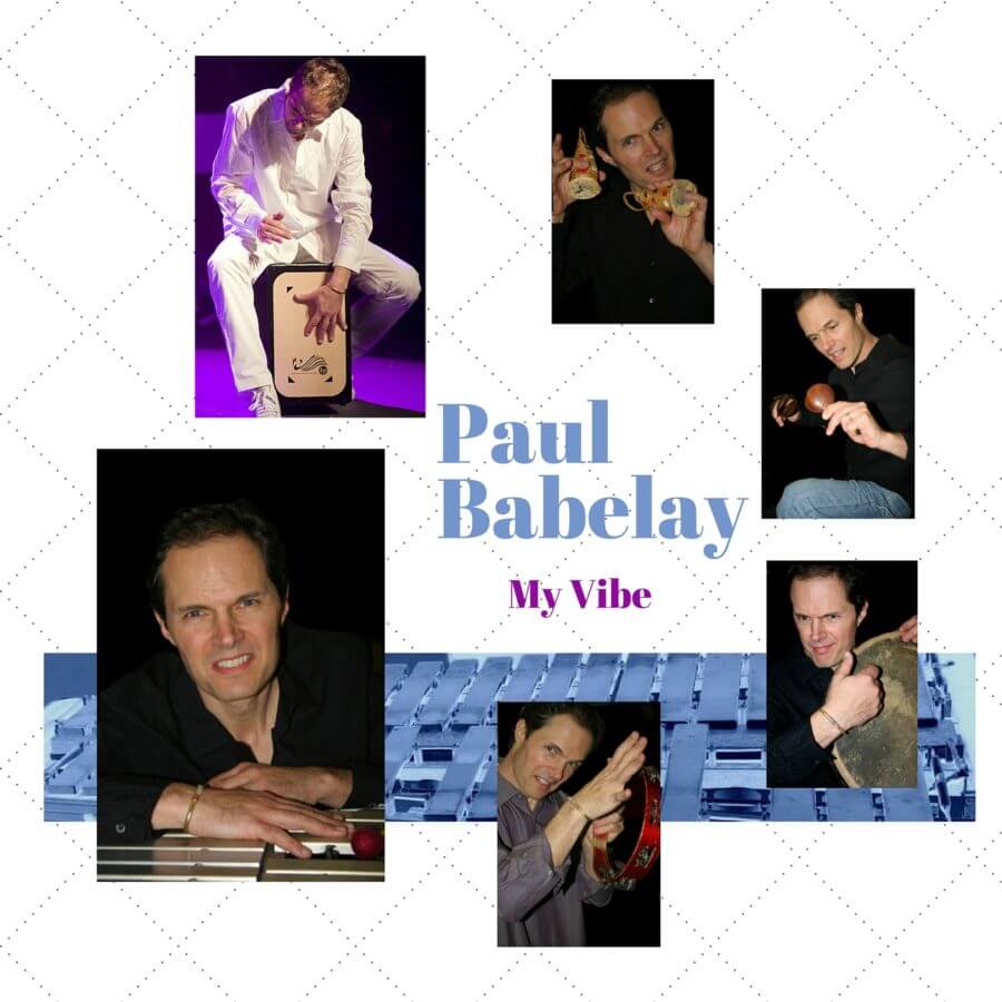 CD cover of My Vibe. © Paul Babelay, 2016. BMI. Vibe Guy Music, LLC